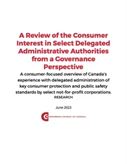 A Review of the Consumer Interest in Select Delegated Administrative Authorities from a Governance Perspective - EPUB
