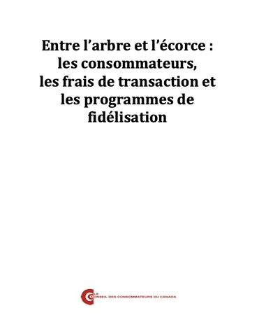 Entre l’arbre et l’écorce : les consommateurs, les frais de transaction et les programmes de fidélisation - PDF