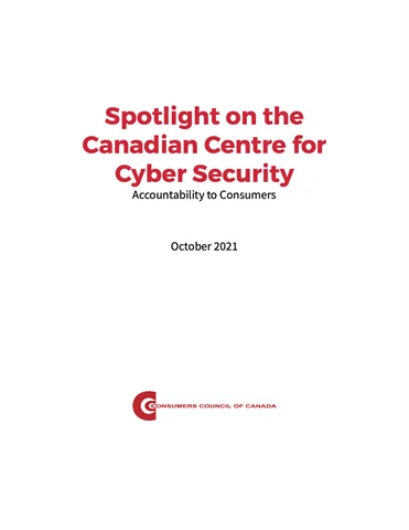 Spotlight on the Canadian Centre for Cyber Security: Accountability to Consumers - PDF